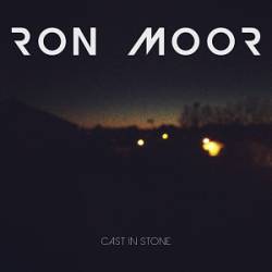 Ron Moor : Cast In Stone